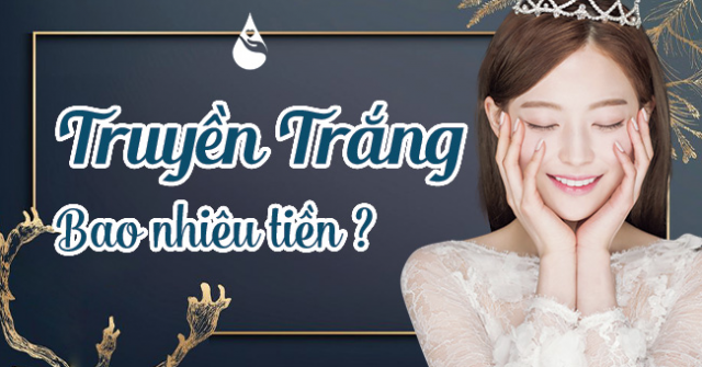 Truyền trắng bao nhiêu tiền?